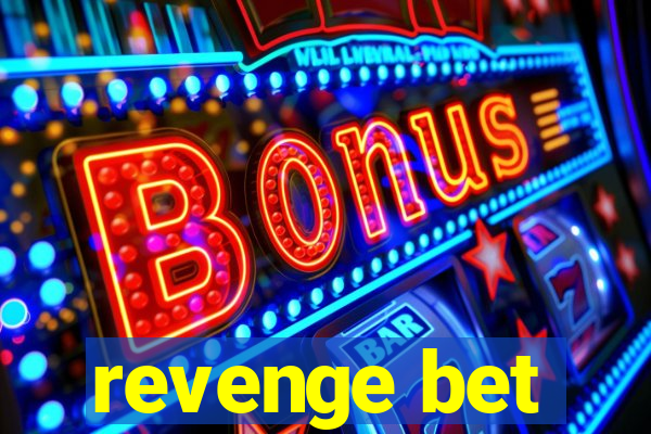 revenge bet